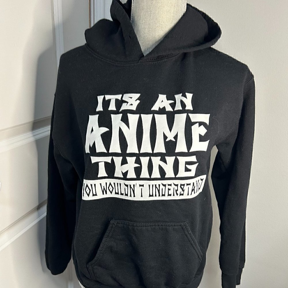 "It's An Anime Thing You Wouldn't Understand" Black Hoodie GUC Size S